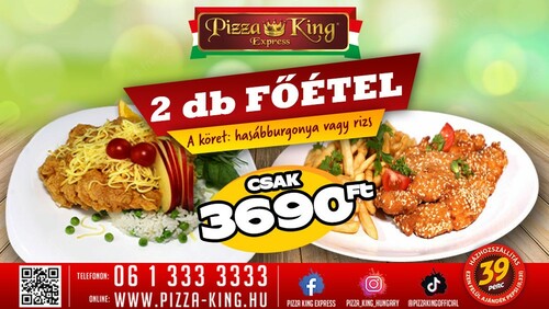 Pizza King 11 - 2 darab Főétel akció - Szuper ajánlat - Online rendelés